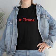 Lade das Bild in den Galerie-Viewer, I Love Tirana Cotton T-Shirt for Women/Men
